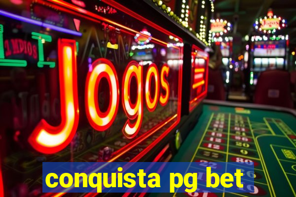 conquista pg bet